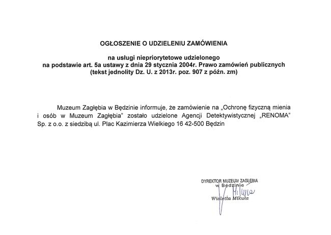 ogłoszenie o udzieleniu zamówienia na "Ochronę fizyczną mienia i osób w Muzeum Zagłębia" zostało udzielone Agencji Detektywistycznej "Renoma"